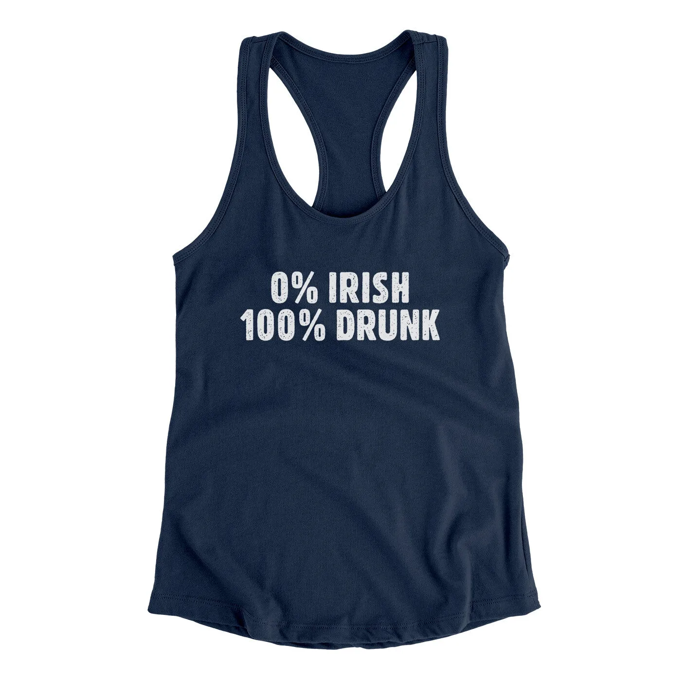 0 Percent Irish, 100 Percent Drunk Women's Racerback Tank