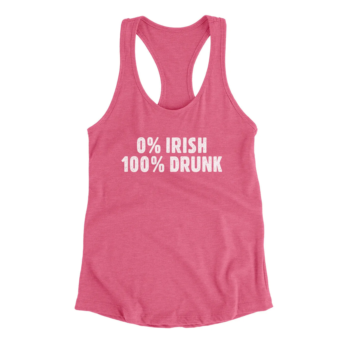 0 Percent Irish, 100 Percent Drunk Women's Racerback Tank
