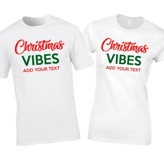 Christmas Vibes "Add Your Text" Matching T-shirt Set