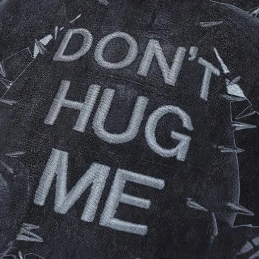 Don't Hug Me Oversized Tee