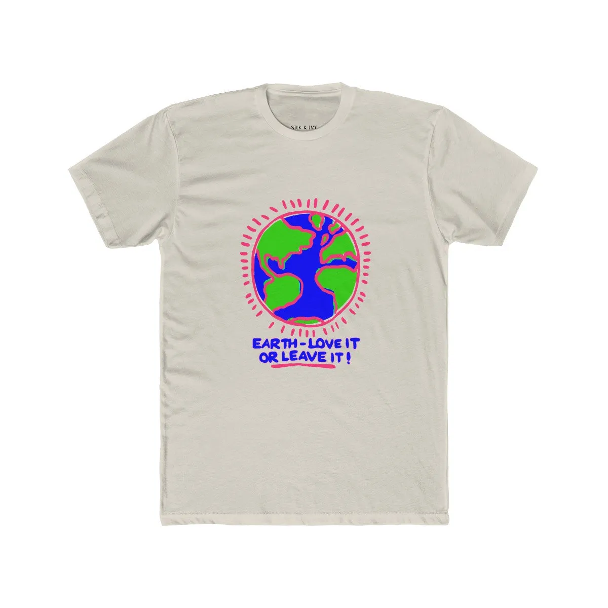 Earth, Love It or Leave It Unisex T-Shirt