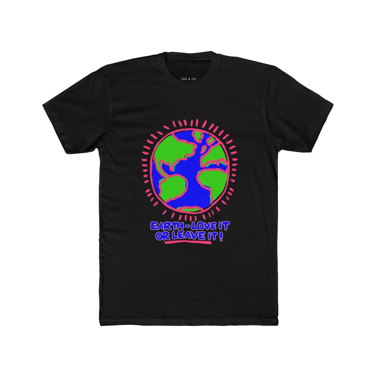 Earth, Love It or Leave It Unisex T-Shirt
