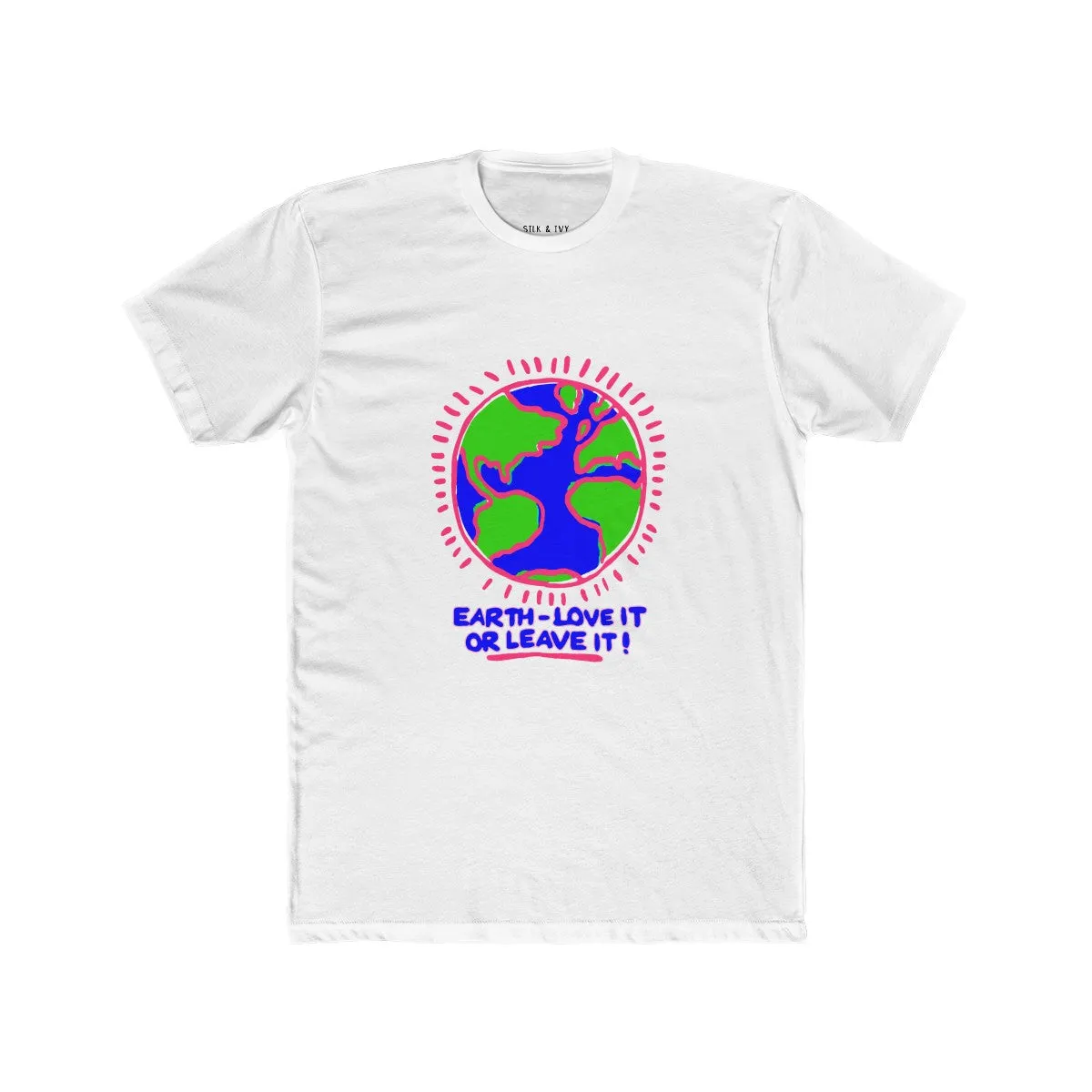 Earth, Love It or Leave It Unisex T-Shirt