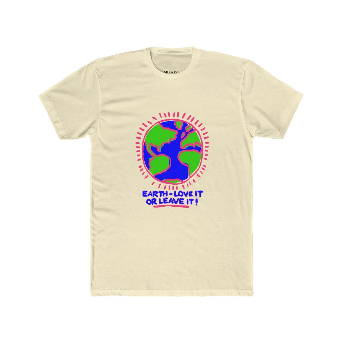 Earth, Love It or Leave It Unisex T-Shirt
