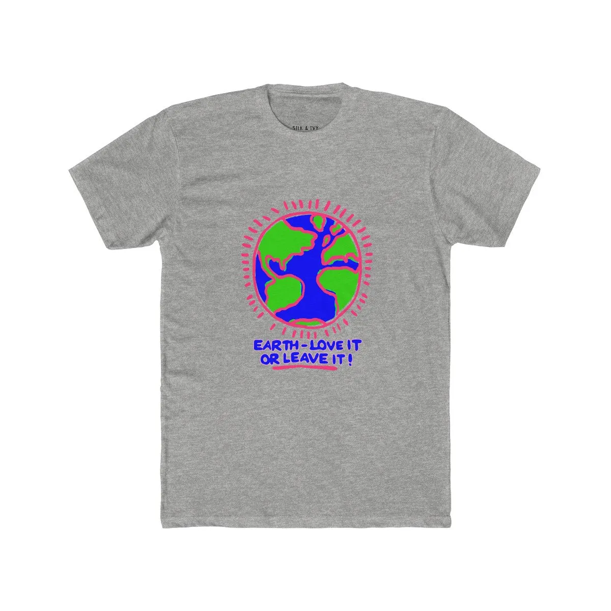 Earth, Love It or Leave It Unisex T-Shirt
