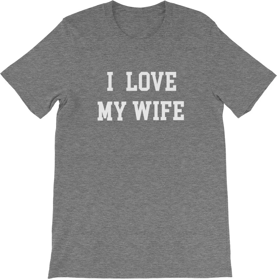 I LOVE MY WIFE | Shirt