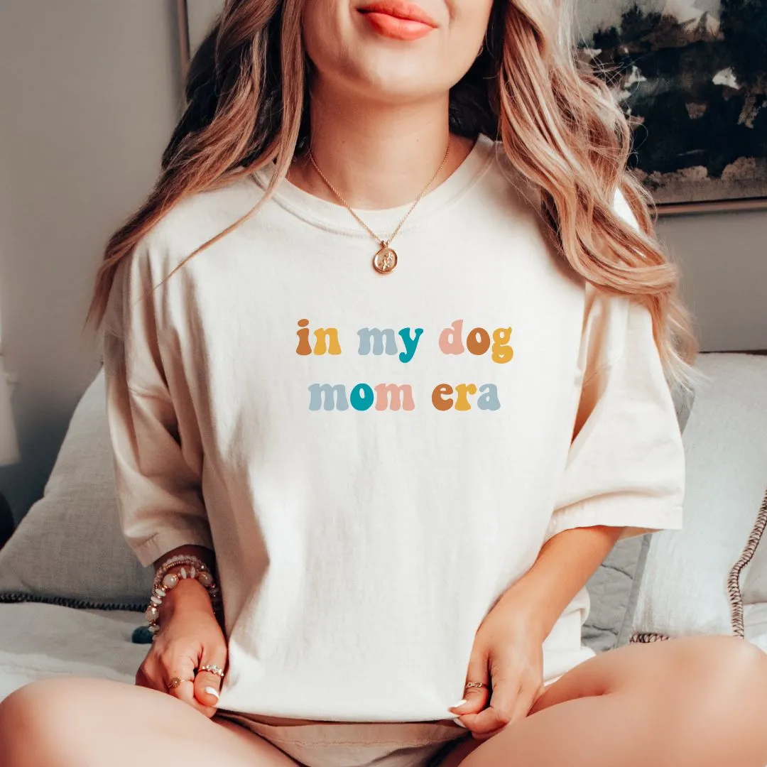 In My Dog Mom Era T-shirt