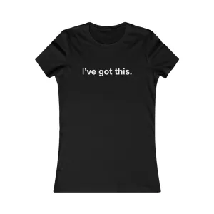 I've got this, Women's Confidence T-Shirt
