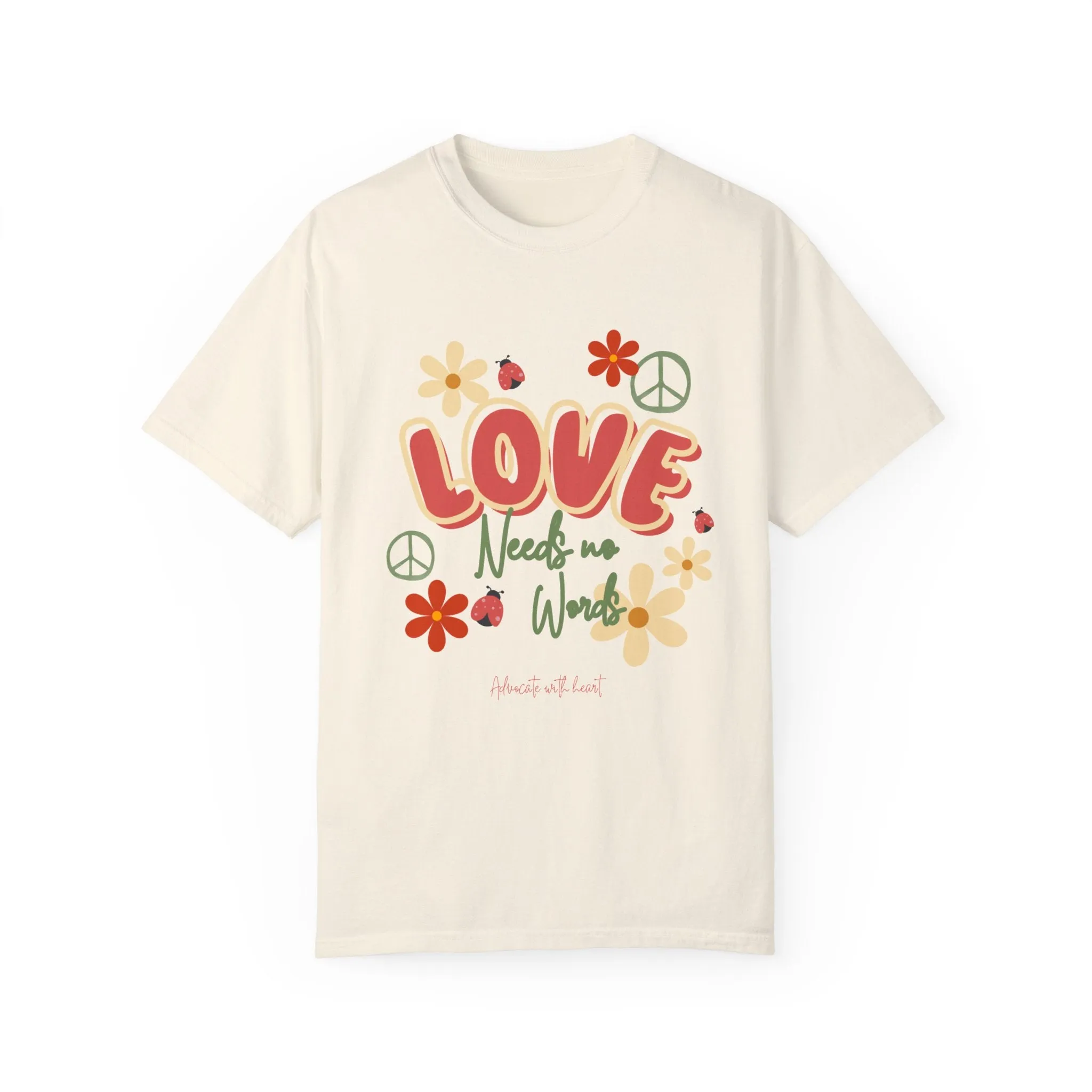 Love Needs no Words Tee