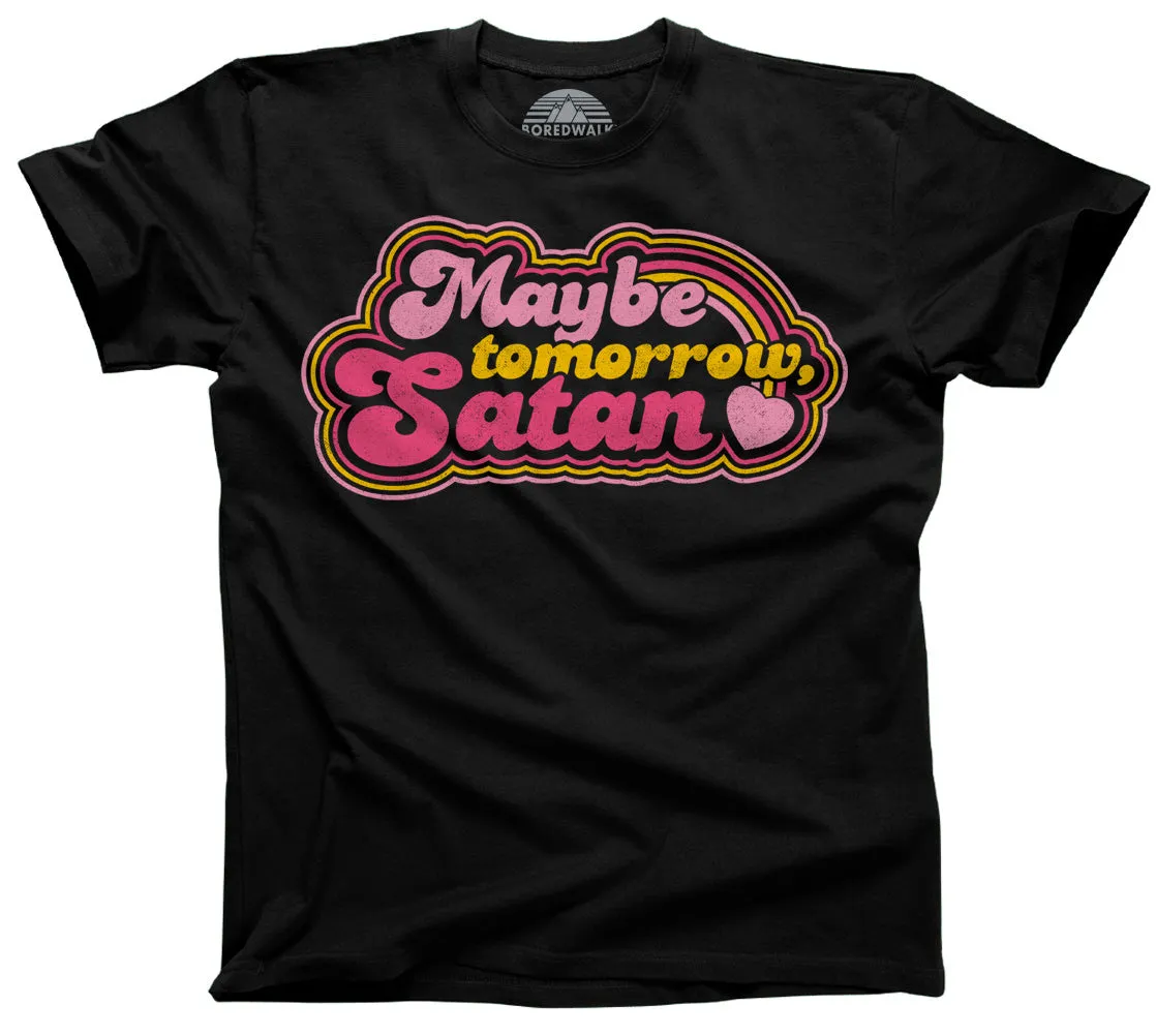 Men's Maybe Tomorrow Satan T-Shirt