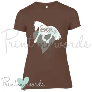 My Coloured Is A Cockface Funny Equestrian T-Shirt