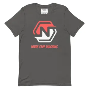 Never Stop Laughing Shirts