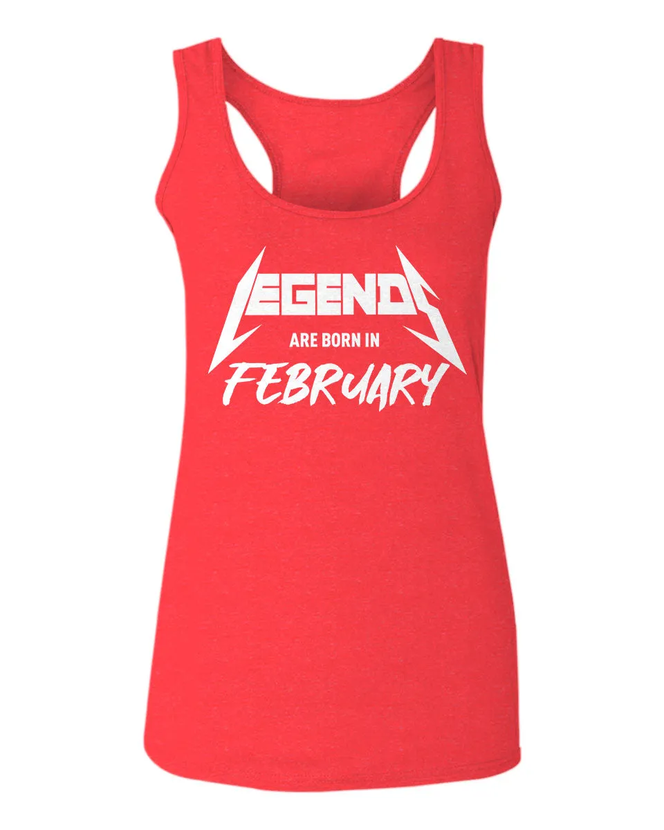 The Best Birthday Gift Legends are Born in February  women's Tank Top sleeveless Racerback