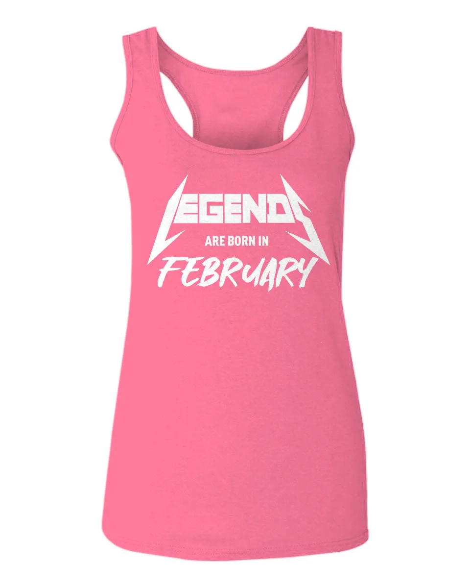 The Best Birthday Gift Legends are Born in February  women's Tank Top sleeveless Racerback
