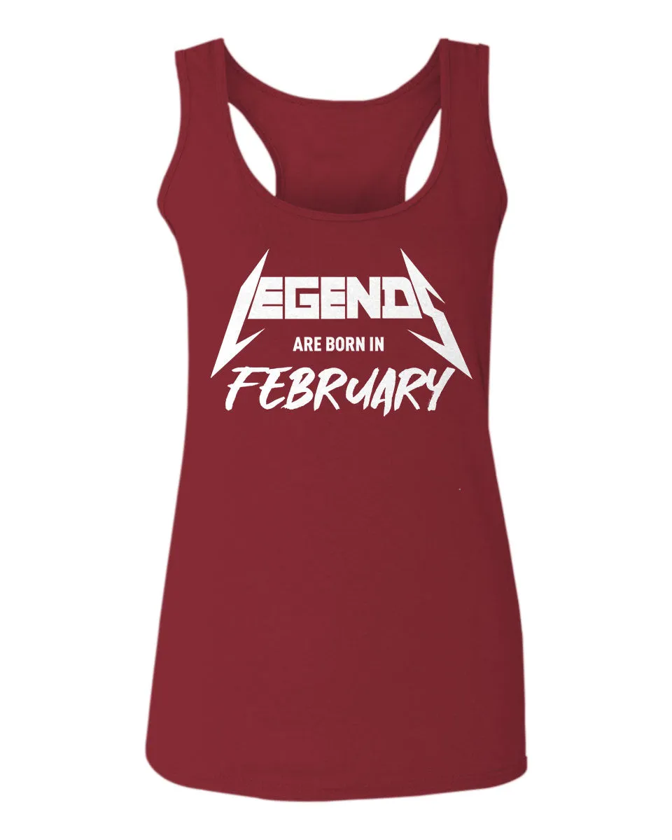 The Best Birthday Gift Legends are Born in February  women's Tank Top sleeveless Racerback