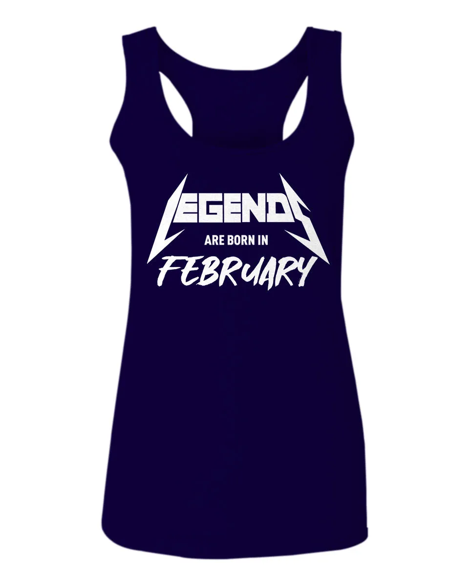 The Best Birthday Gift Legends are Born in February  women's Tank Top sleeveless Racerback