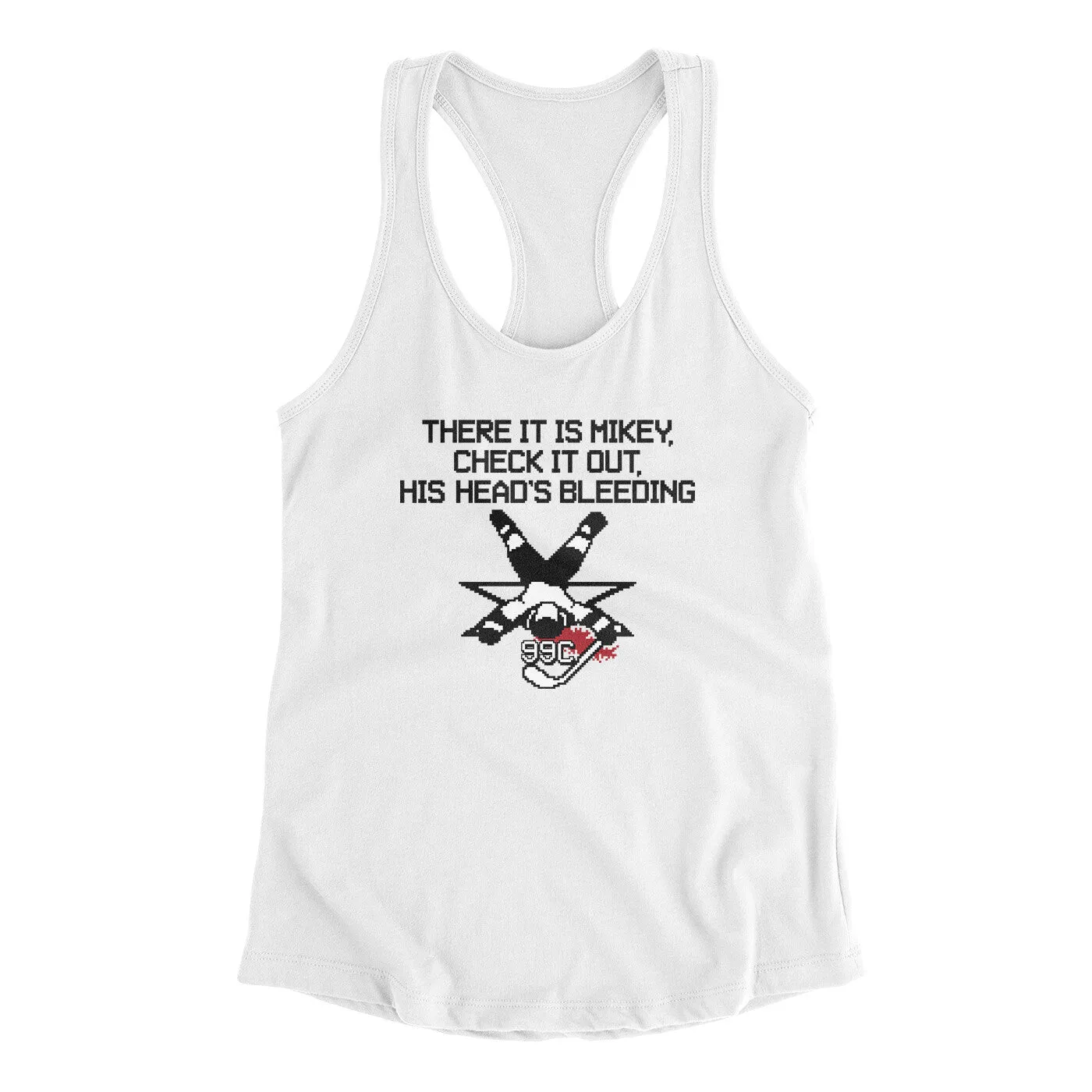 There It Is Mikey His Head Is Bleeding Women's Racerback Tank