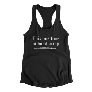 This One Time At Band Camp Women's Racerback Tank