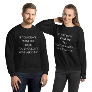 You Shouldn’t Have Asked Sweatshirt