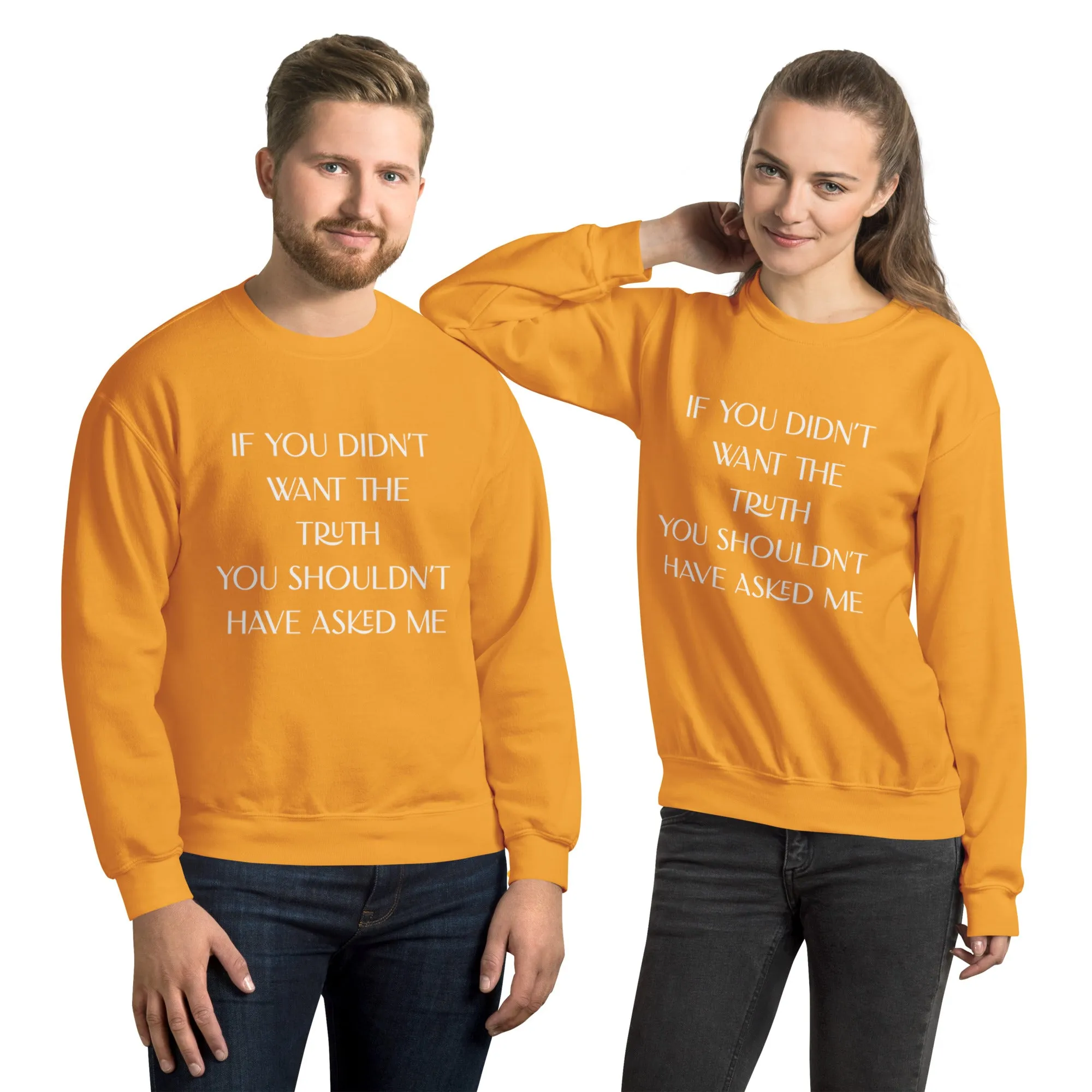 You Shouldn’t Have Asked Sweatshirt