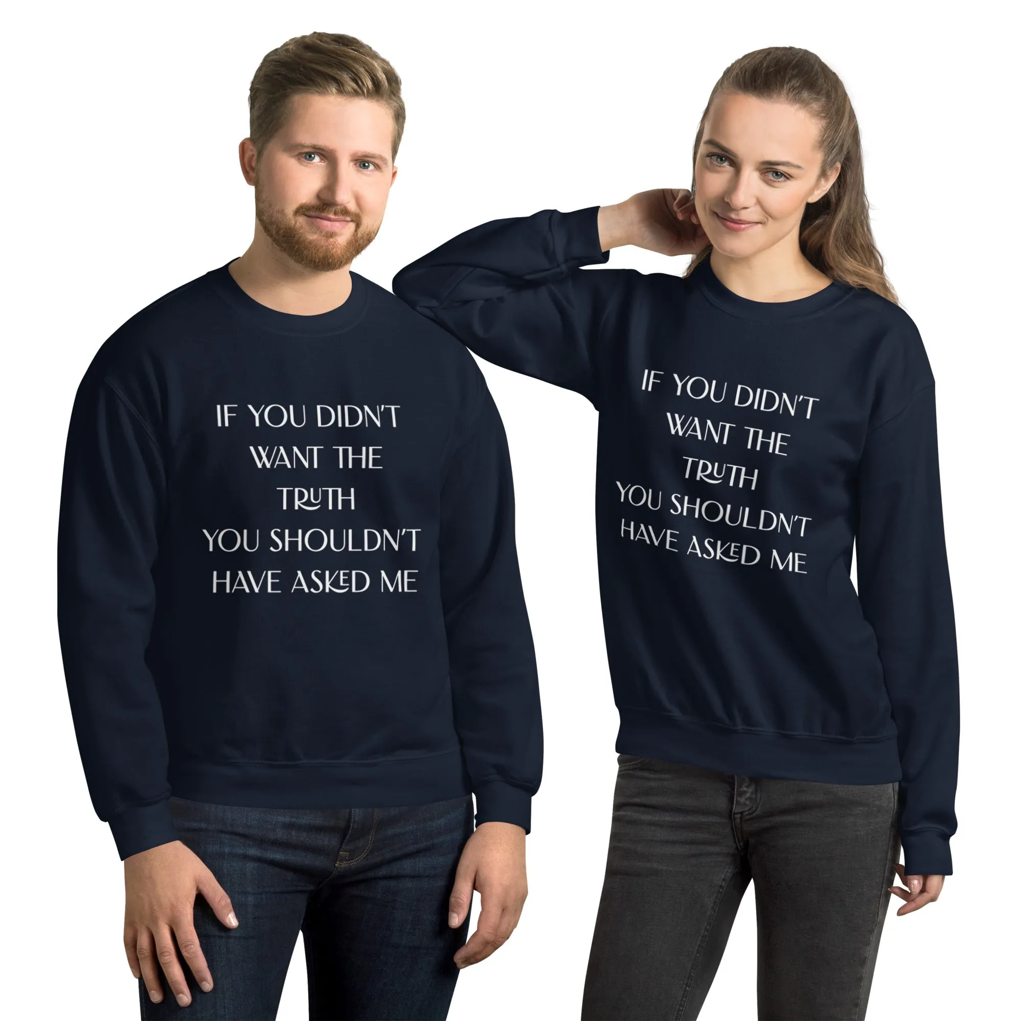 You Shouldn’t Have Asked Sweatshirt