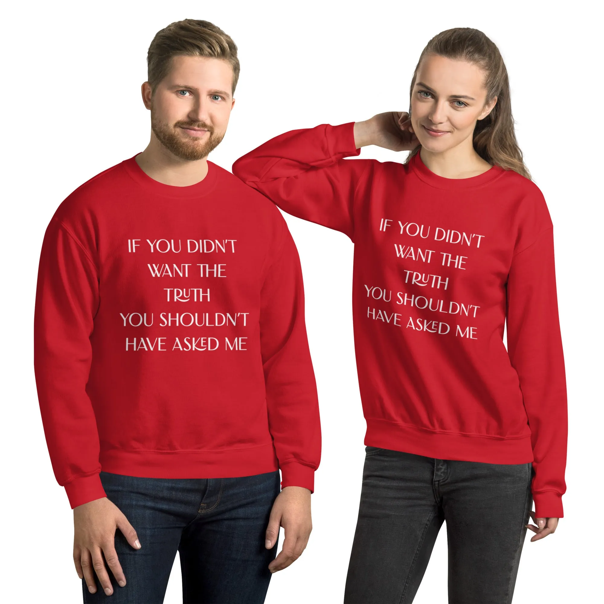 You Shouldn’t Have Asked Sweatshirt