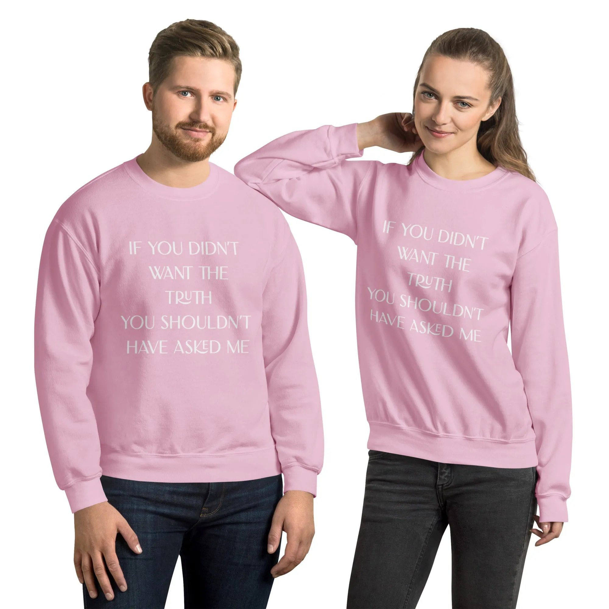 You Shouldn’t Have Asked Sweatshirt
